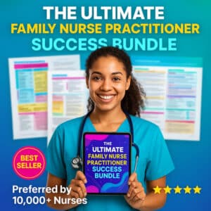 The Ultimate Family Nurse Practitioner Success Bundle-Everything You Need to Pass with Confidence.
